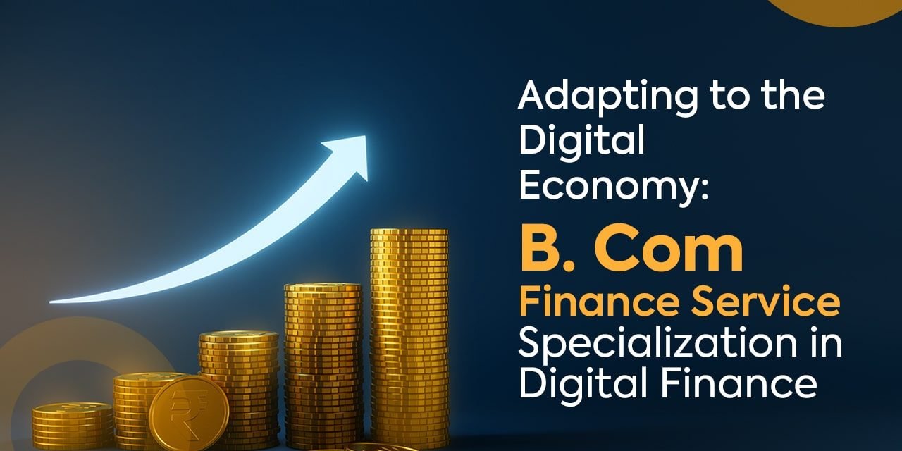 Adapting to the Digital Economy B. Com Finance Service Specialization in Digital Finance-min