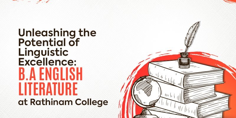Unleashing the Potential of Linguistic Excellence B. A English Literature at Rathinam College B.A English Literature