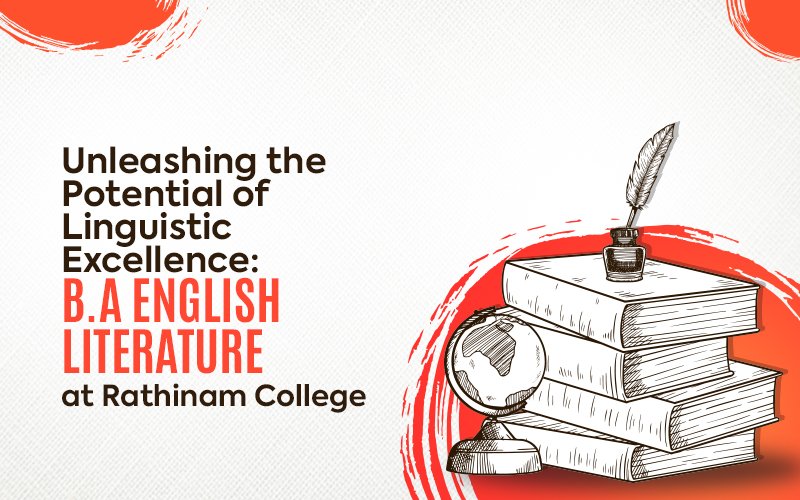 Unleashing the Potential of Linguistic Excellence B. A English Literature at Rathinam College B.A English Literature